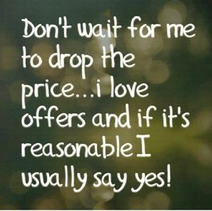 Only offer REASONABLE  offers!!